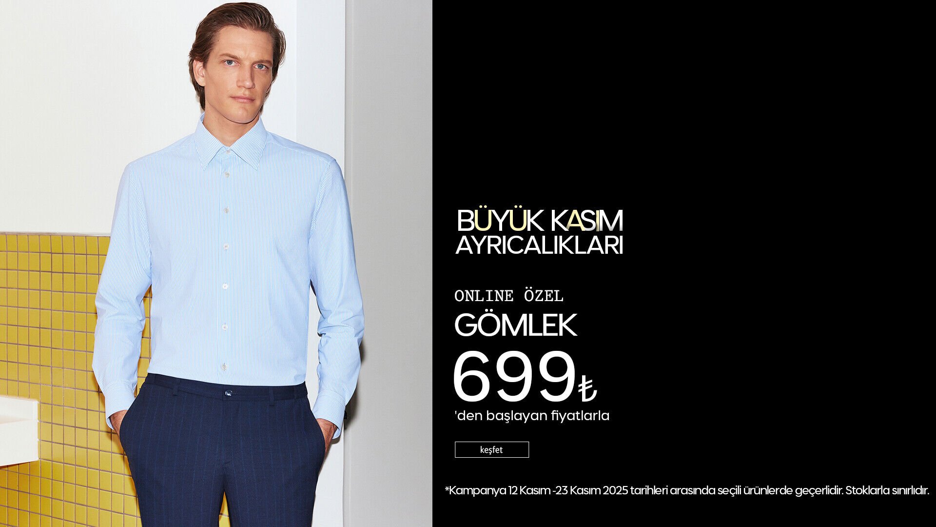 Büyük Kasım Ayrıcalıkları! Gömlek 699 TL'den Başlayan Fiyatlarla!