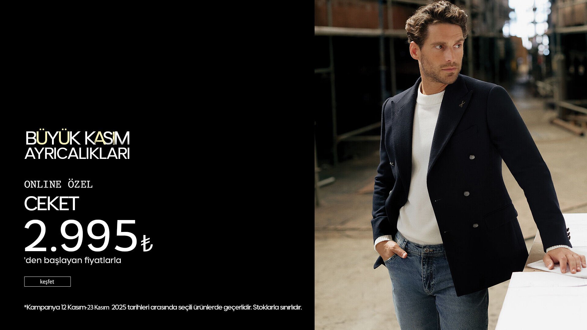 Büyük Kasım Ayrıcalıkları! Ceket 2.995 TL'den Başlayan Fiyatlarla!