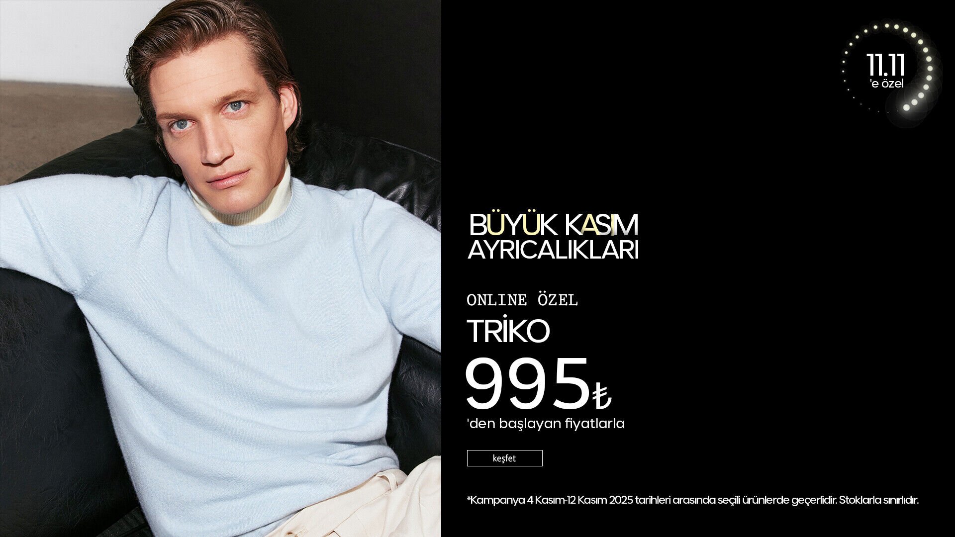 Büyük Kasım Ayrıcalıkları! Triko 995 TL'den Başlayan Fiyatlarla!