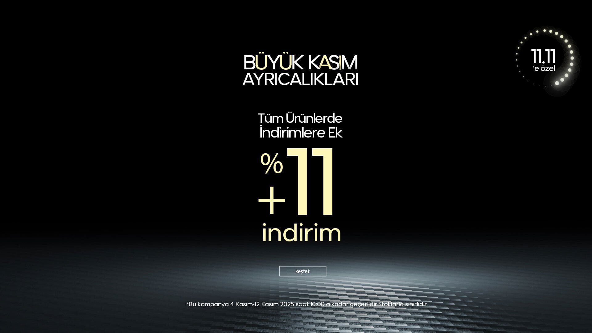 11.11'e Özel Tüm Ürünlerde İndirimlere Ek +%11 İndirim!